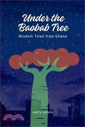 Under the Baobab Tree: Wisdom Tales from Ghana