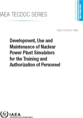 Development, Use and Maintenance of Nuclear Power Plant Simulators for the Training and Authorization of Personnel