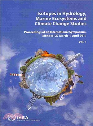 Isotopes in Hydrology, Marine Ecosystems and Climate Change Studies ― Proceedings of the International Symposium Held in Monaco, 27 March - 1 April 2011