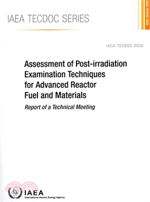 Assessment of Post-Irradiation Examination Techniques for Advanced Reactor Fuel and Materials