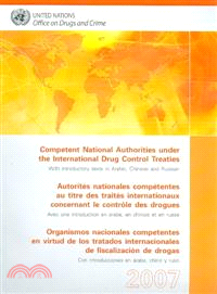 Competent National Authorities Under the International Drug Control Treaties 2007