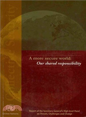 A More Secure World ― Our Shared Responsibility: Report of the High-Level Panel on Threats, Challenges and Change