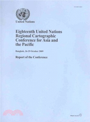 Eighteenth United Nations Regional Cartographic Conference for Asia and the Pacific ― Report of the Conference: Bangkok, 26-29 October 2009