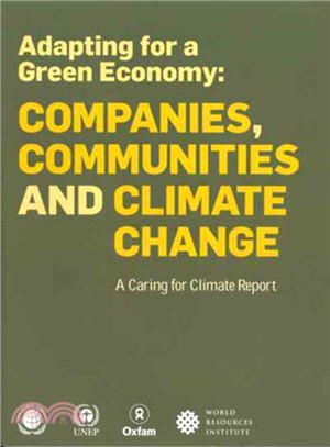 Adapting for a Green Economy—Companies, Communities and Climate Change, A Caring for Climate Report