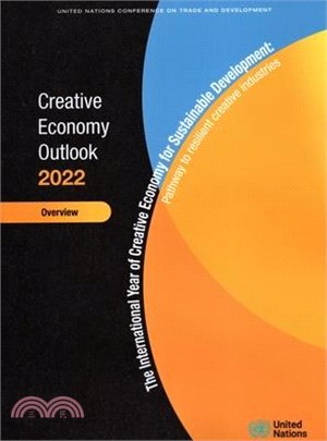 Creative Economy Outlook 2022: Overview: The International Year of Creative Economy for Sustainable Development: Pathway to Resilient Creative Industr