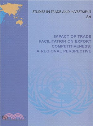 Impact of Trade Facilitation Mechanisms on Export Competitiveness ― A Regional Perspective