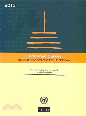 Economic Survey of Latin America and the Caribbean 2013 ― Three Decades of Uneven and Unstable Growth