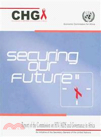 Securing Our Future—Report of the Commission on HIV/AIDS and Governance in Africa