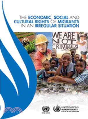 The Economic, Social and Cultural Rights of Migrants in an Irregular Situation