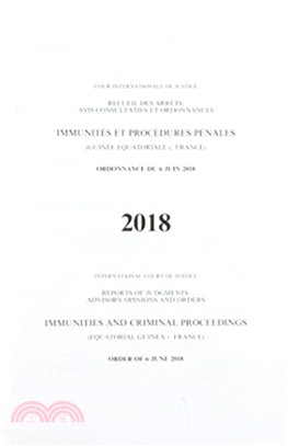 Reports of Judgments, Advisory Opinions and Orders：Immunities and Criminal Proceedings (Equatorial Guinea v. France), Judgment of 6 June 2018