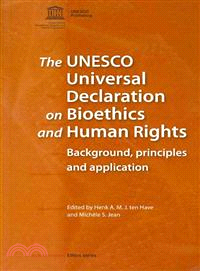 The UNESCO Universal Declaration on Bioethics and Human Rights—Background, Principles and Application