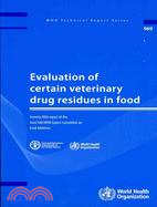 Evaluation of Certain Veterinary Drug Residues in Food—Seventy-Fifth Report of the Joint FAO/WHO Expert Committee on Food Additives