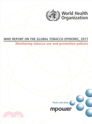 Who Report on the Global Tobacco Epidemic, 2017 ― Monitoring Tobacco Use and Prevention Policies
