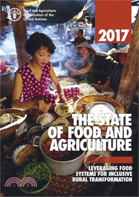 The State of Food and Agriculture 2017 ― Leveraging Food Systems for Inclusive Rural Transformation