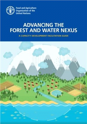 Advancing the Forest and Water Nexus：A Capacity Development Facilitation Guide