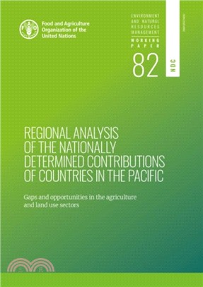 Regional analysis of the nationally determined contributions in the Pacific：Gaps and opportunities in the agriculture and land use sectors