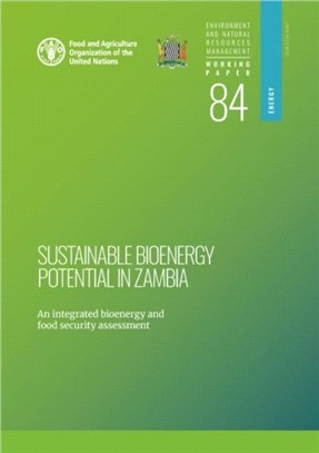 Sustainable Bioenergy Potential in Zambia：An Integrated Bioenergy Food Security Assessment