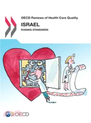 OECD reviews of health care quality :Israel 2012 : raising standards.