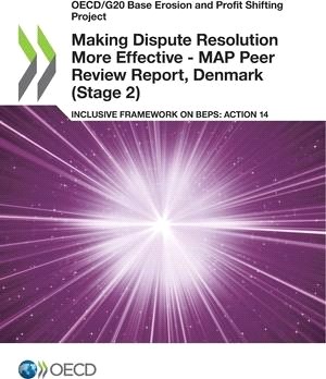 Oecd/G20 Base Erosion and Profit Shifting Project Making Dispute Resolution More Effective - Map Peer Review Report, Denmark (Stage 2) Inclusive Frame