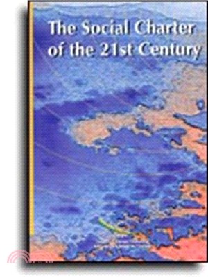 The Social Charter of the 21st Century：Colloquy Organised by the Secretariat of the Council of Europe, Human Rights Building, 14-16 May 1997