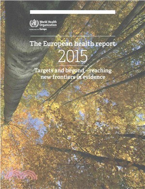 European Health Report 2015 ― New Frontiers in Evidence, Reaching Beyond Targets