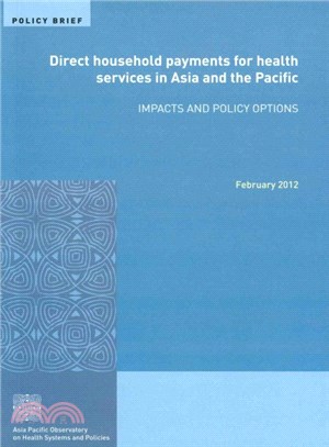 Direct Household Payments for Health Services in Asia and the Pacific ― Impacts and Policy Options