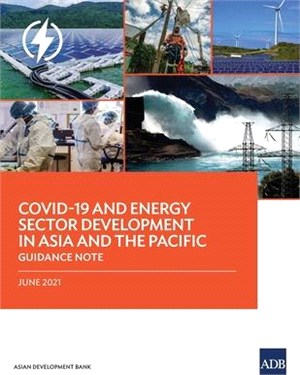 COVID-19 and Energy Sector Development in Asia and the Pacific: Guidance Note
