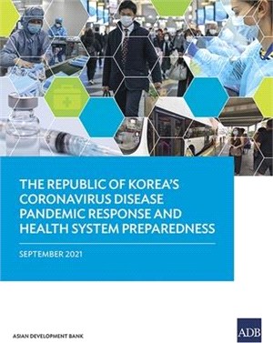 The Republic of Korea's Coronavirus Disease Pandemic Response and Health System Preparedness