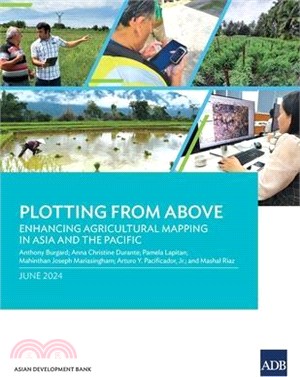 Plotting from Above: Enhancing Agricultural Mapping in Asia and the Pacific