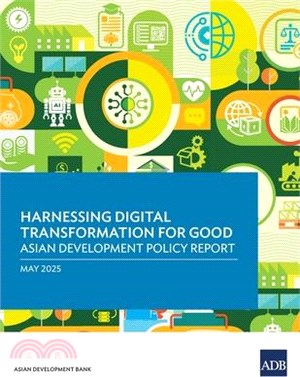 Harnessing Digital Transformation for Good: Asian Development Policy Report 2025
