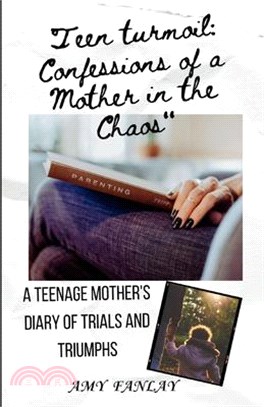 Teen turmoil: Confessions of a Mother in the Chaos