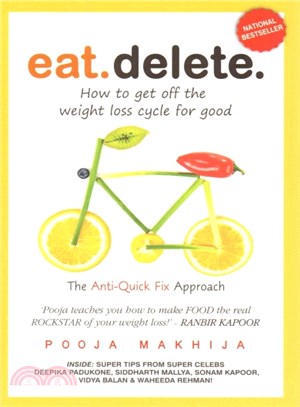 Eat Delete : How To Get Off The Weight Loss Cycle For Good