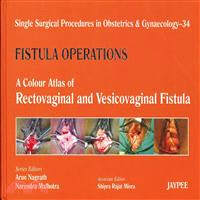 Fistula Operations — A Colour Atlas of Rectovaginal and Vesicovaginal Fistula