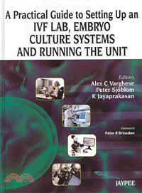 A Practical Guide to Setting Up Ivf Lab & Embryo Culture Systems and Running the Unit