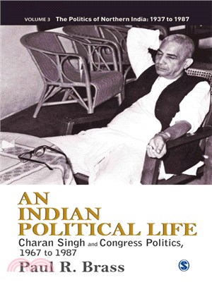 An Indian Political Life ― Charan Singh and Congress Politics 1967-1987