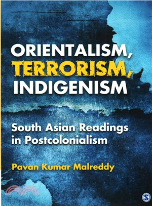 Orientalism, Terrorism, Indigenism ─ South Asian Readings in Postcolonialism