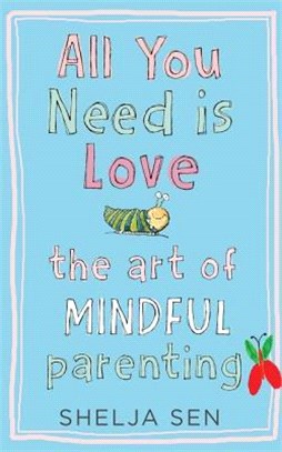 All You Need Is Love ― The Art of Mindful Parenting