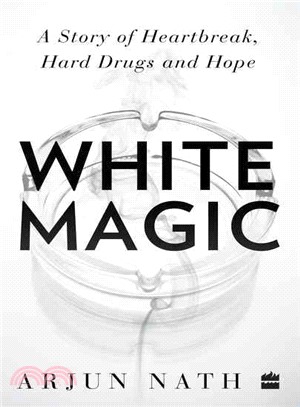 White Magic ― A Story of Heartbreak, Hard Drugs and Hope