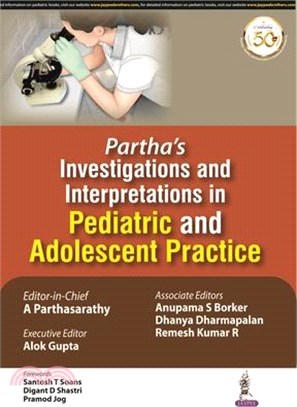 Partha's Investigations & Interpretations in Pediatric and Adolescent Practice