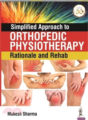 Simplified Approach to Orthopedic Physiotherapy ― Rationale and Rehab