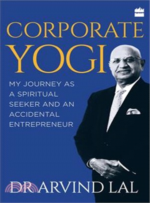 Corporate Yogi ― My Journey As a Spiritual Seeker and an Accidental Entrepreneur