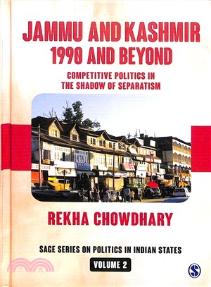 Jammu and Kashmir: 1990 and Beyond:Competitive Politics in the Shadow of Separatism