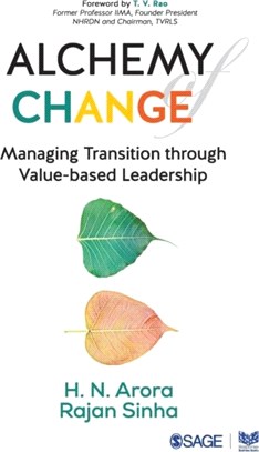 Alchemy of Change:Managing Transition through Value-Based Leadership