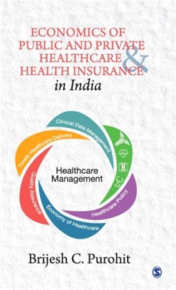 Economics of Public and Private Healthcare and Health Insurance in India