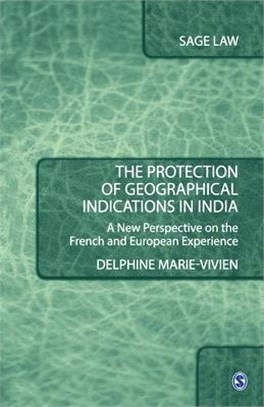 The Protection of Geographical Indications in India: A New Perspective on the French and European Experience