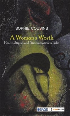 A Woman's Worth:Health, Stigma and Discrimination in India