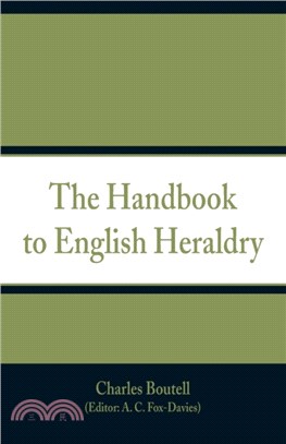 The Handbook to English Heraldry