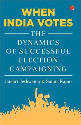 When India Votes：The Dynamics of Successful Election Campaigning