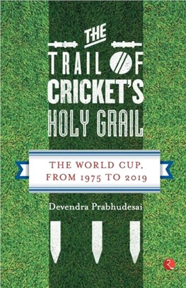 The Trail of Cricket's Holy Grail：The World Cup, from 1975 to 2019