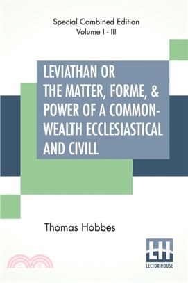 Leviathan Or The Matter, Forme, & Power Of A Common-Wealth Ecclesiastical And Civill (Complete)